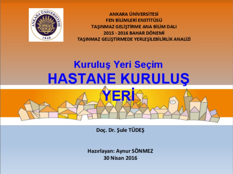 TA�INMAZ GEL��T�RMEDE YERLE��LEB�L�RL�K ANAL�Z�
HASTANE YER SE��M KR�TERLER�
