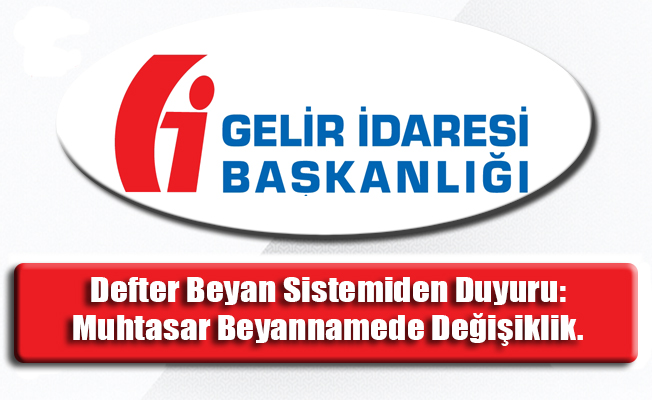 Defter Beyan Sistemiden Duyuru: Muhtasar Beyannamede De�i�iklik.