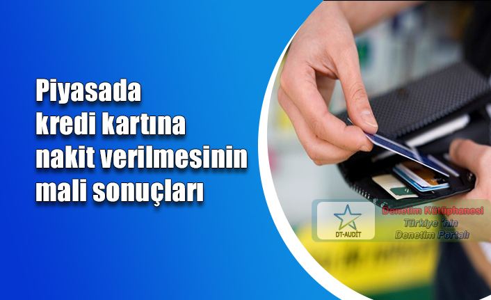 Piyasada kredi kart�na nakit verilmesinin mali sonu�lar�
