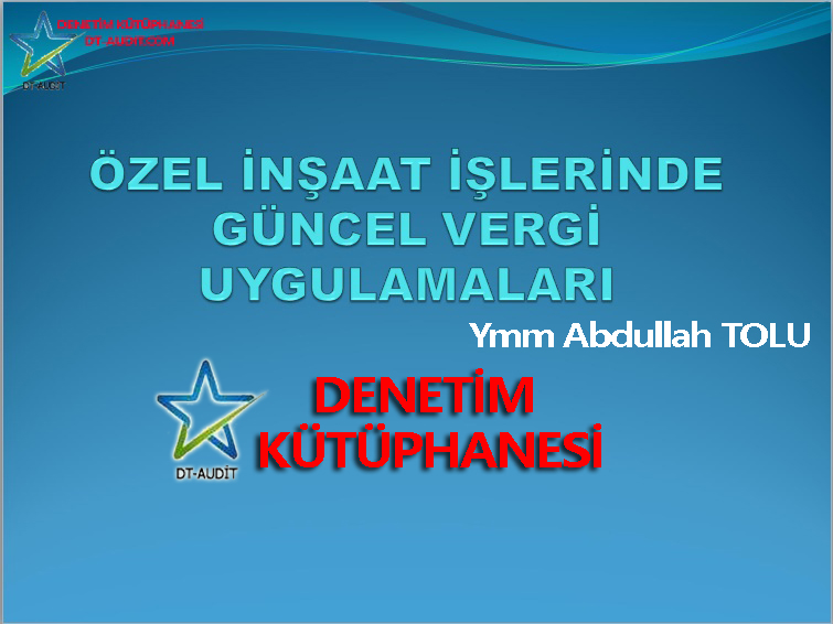 �zel �n�aat ��lerinde G�ncel Vergi Uygulamalar�