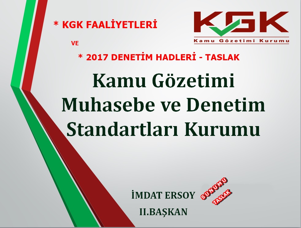KURULU�UNDAN BUG�NE KGK FAAL�YETLER� VE 2017 DENET�M HADLER� (TASLAK)