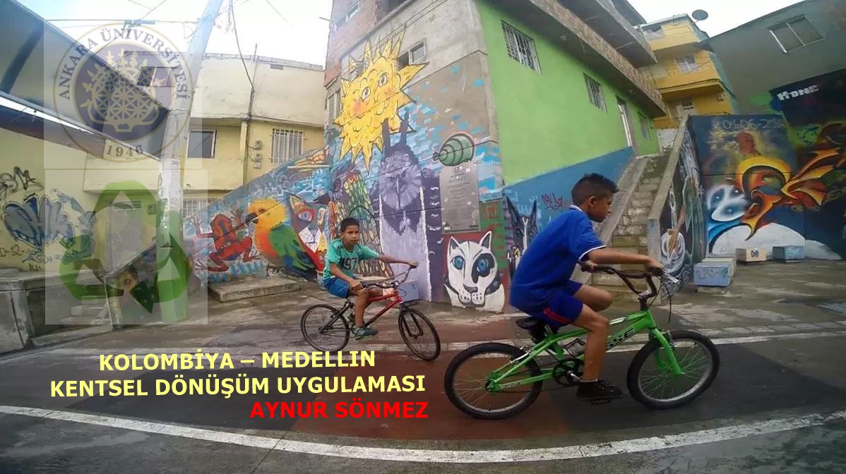 KENTSEL D�N���MDE S�RD�R�LEB�L�RL�K VE KOLOMB�YA MEDELL�N UYGULAMA �RNE��